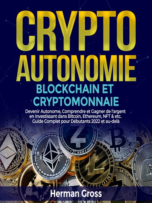 Title details for CRYPTO AUTONOMIE--BLOCKCHAIN ET CRYPTOMONNAIE by Herman Gross - Available